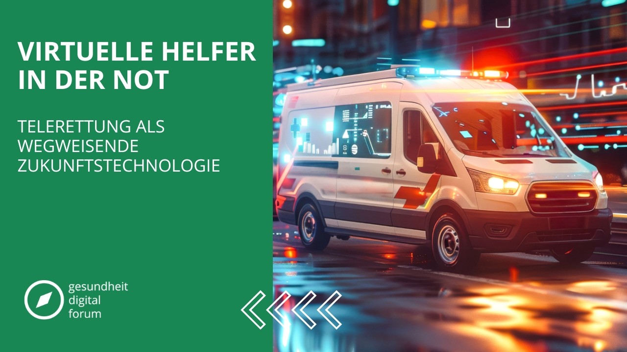 Virtuelle Helfer in der Not: Telerettung als wegweisende Zukunftstechnologie