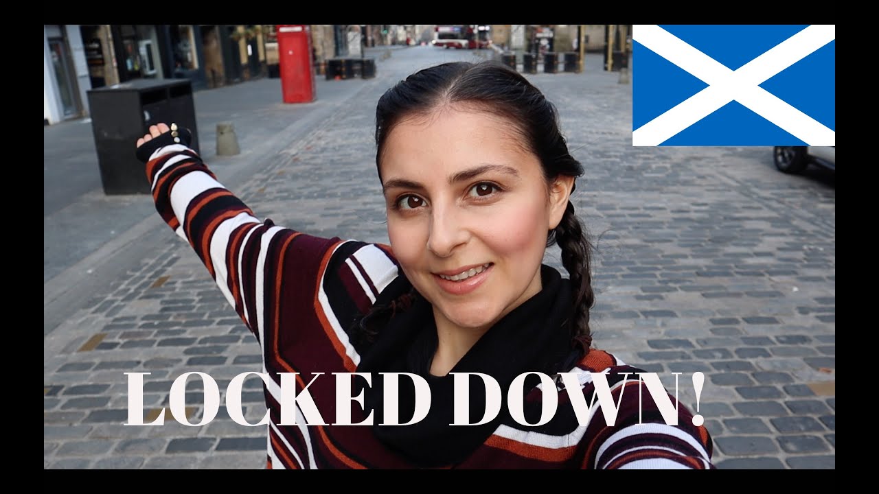 LOCKDOWN IN EDINBURGH - SCOTLAND