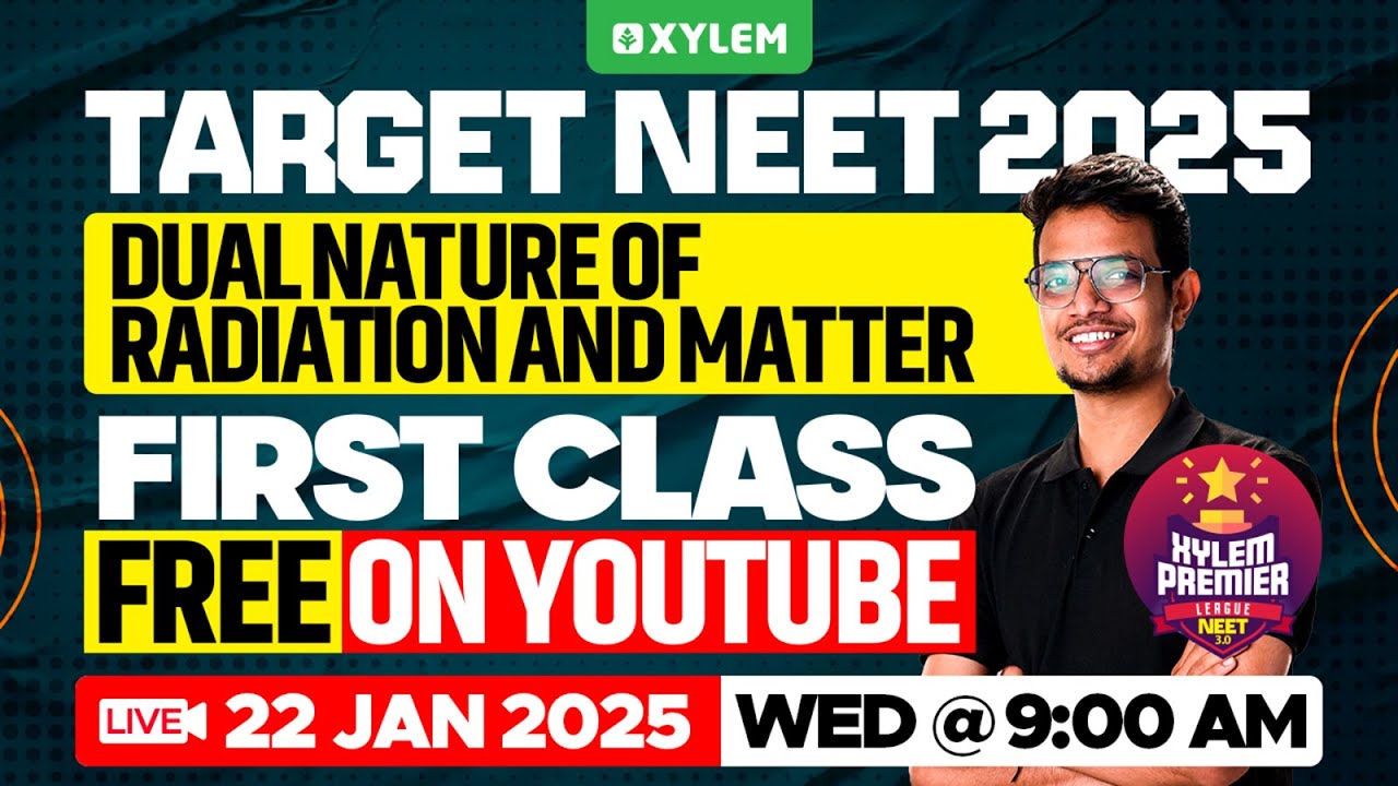 TARGET NEET 2025 | DUAL NATURE OF RADIATION & MATTER | FIRST CLASS FREE ON YOUTUBE.
