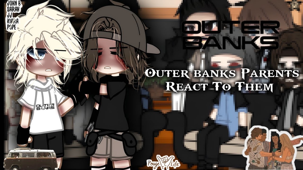 outer banks Parents React to them|part 1/??|GachaPlus|Kinemaster|TikTok|outer banks