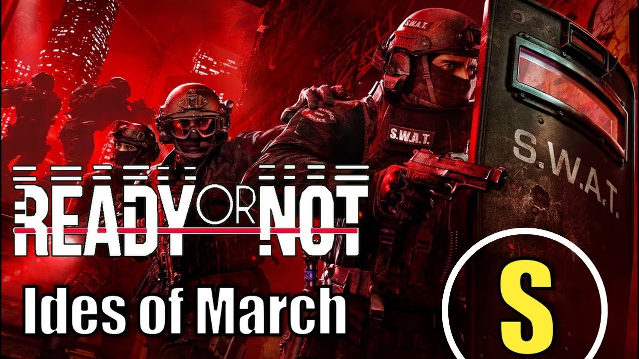 Ready or Not | Ides of March S Rank Playthrough