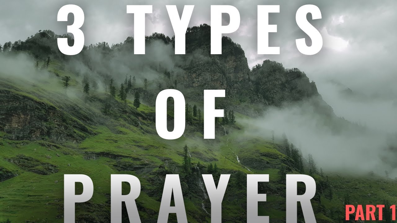3 Types Of Prayer  Part 1