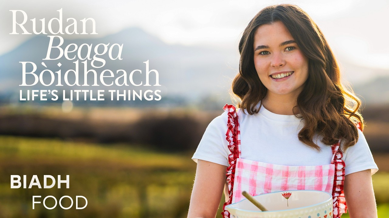 Food / Biadh | Niamh Mackinnon - Rudan Beaga Bòidheach | BBC ALBA