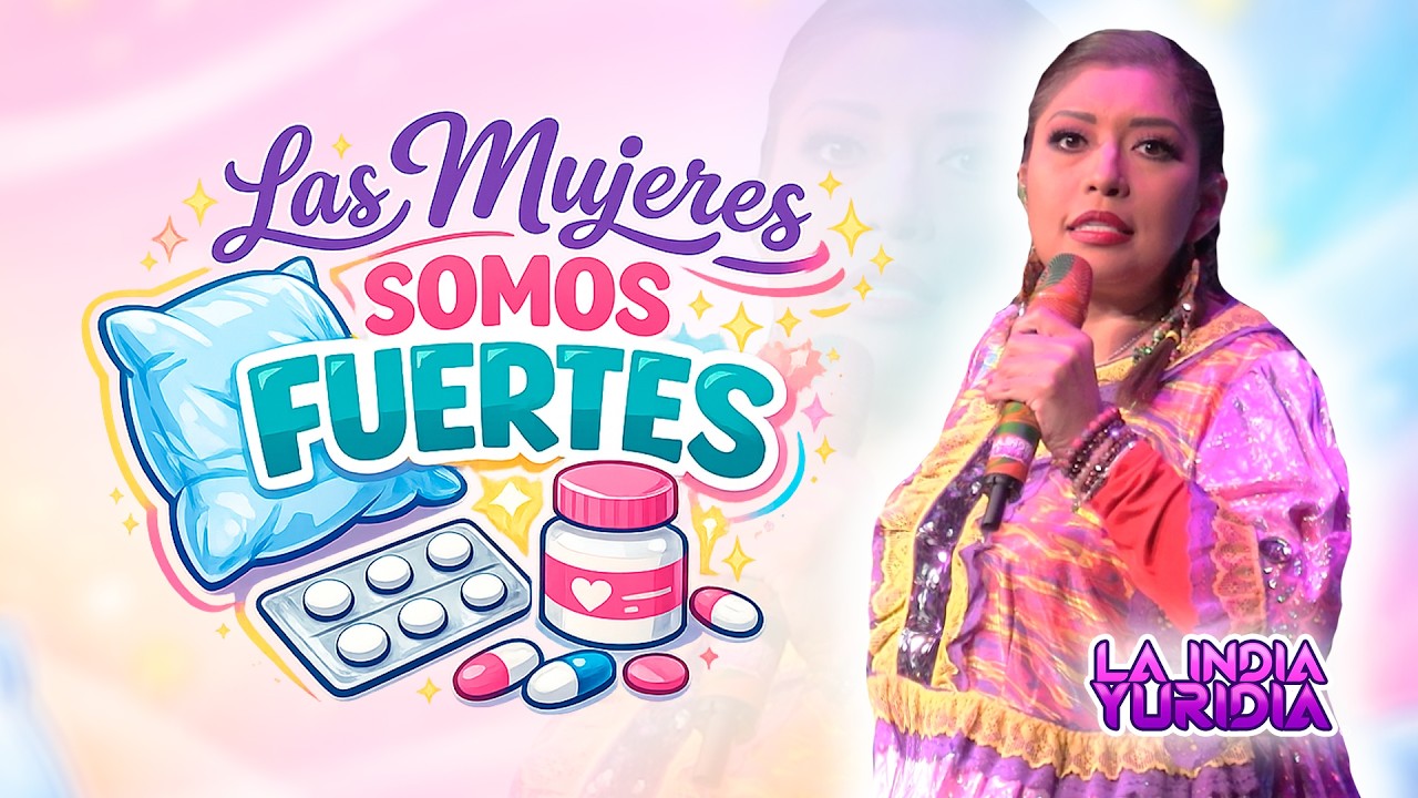 Las MUJERES somos FUERTES 💪✨ - La India Yuridia