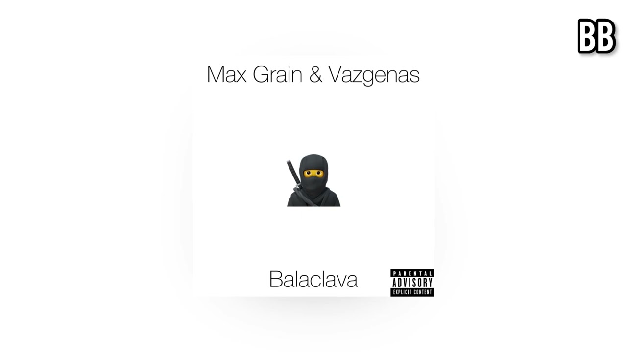 Max Grain & Vazgenas - Balaclava
