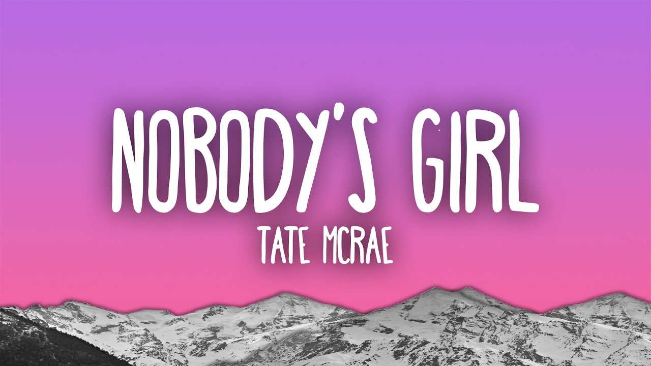 Tate McRae - NOBODY'S GIRL