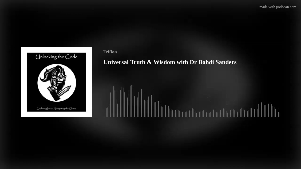 Universal Truth & Wisdom with Dr Bohdi Sanders
