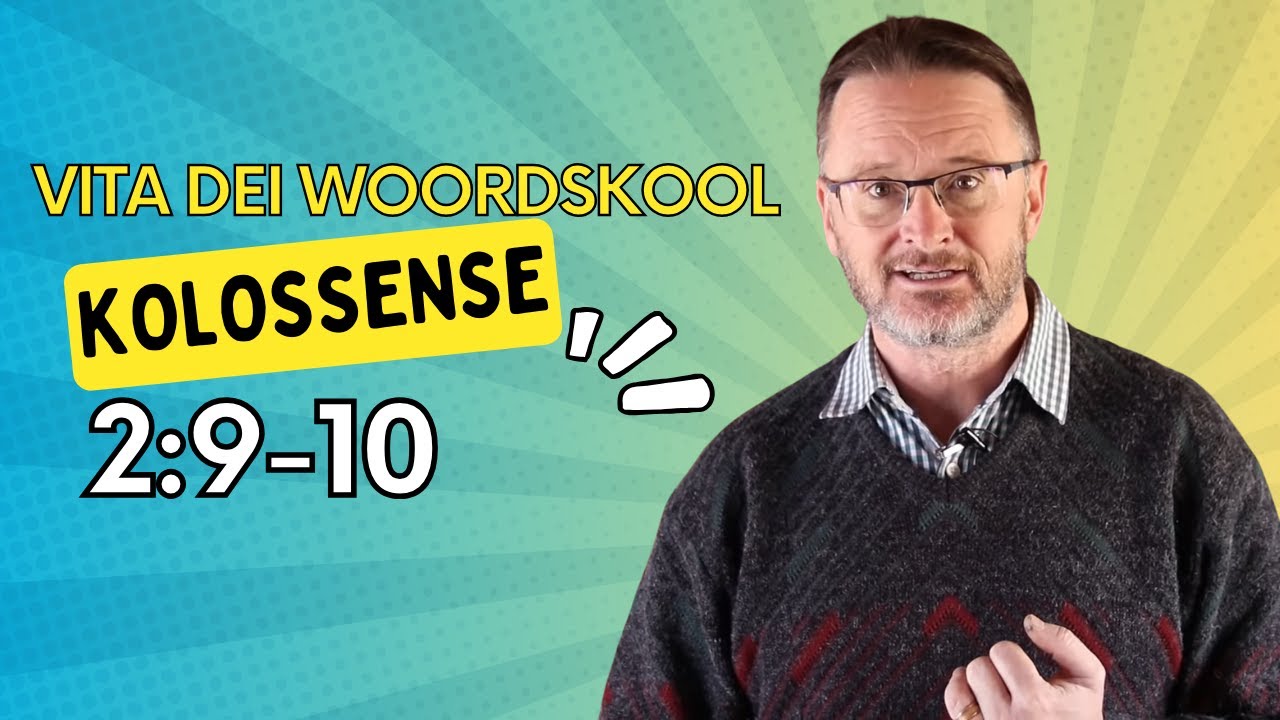 Kolossense 2:9-10 | Woordskool 506