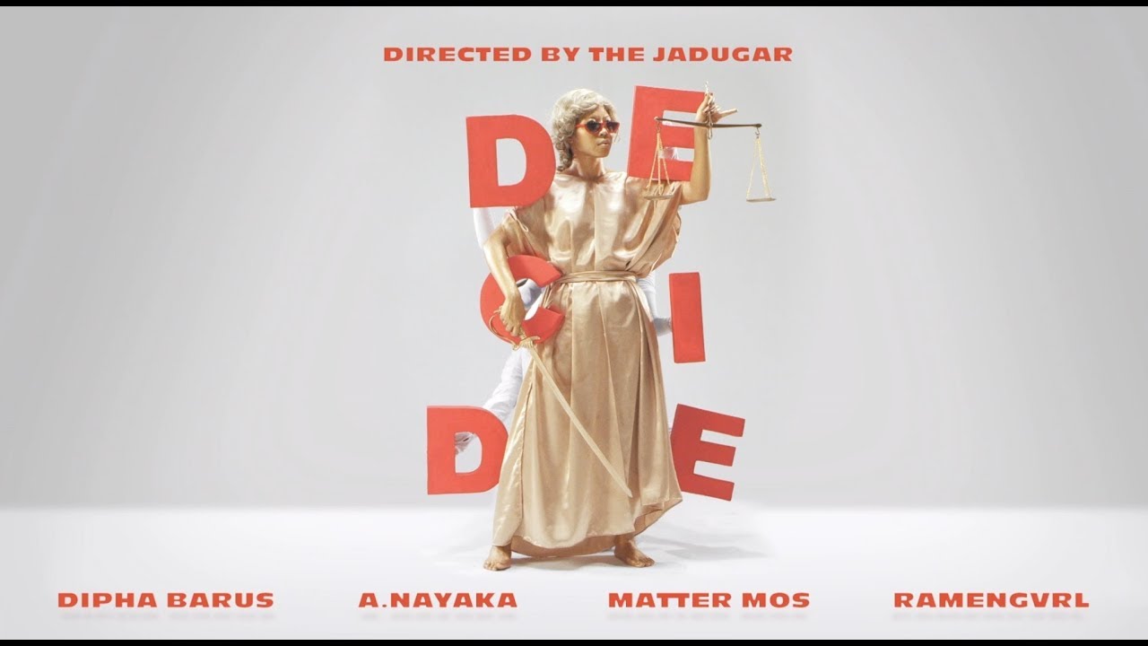 DECIDE - Matter Mos x A.Nayaka x Ramengvrl x Dipha Barus [Official Music Video]