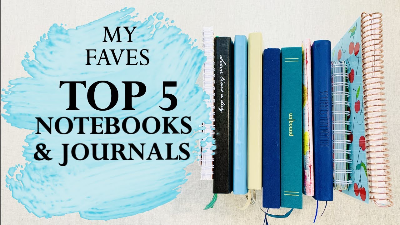 MY TOP 5 NOTEBOOKS & JOURNALS