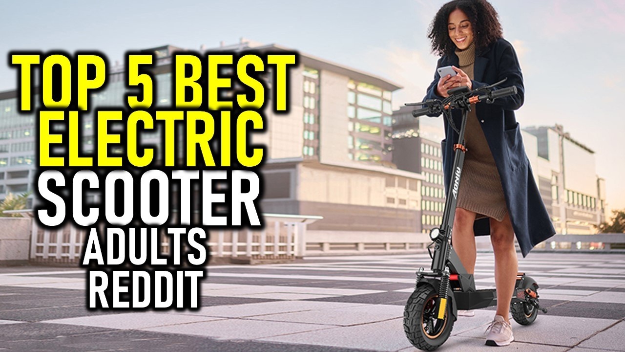 Top 5 Best Electric Scooters For Adults Reddit in (2026) | Best Electric Scooters