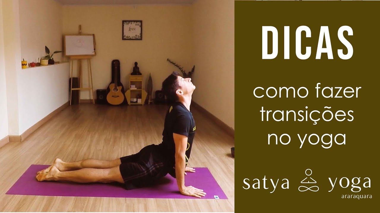Como Fazer A Transição Entre Posturas de Yoga - Satya Yoga