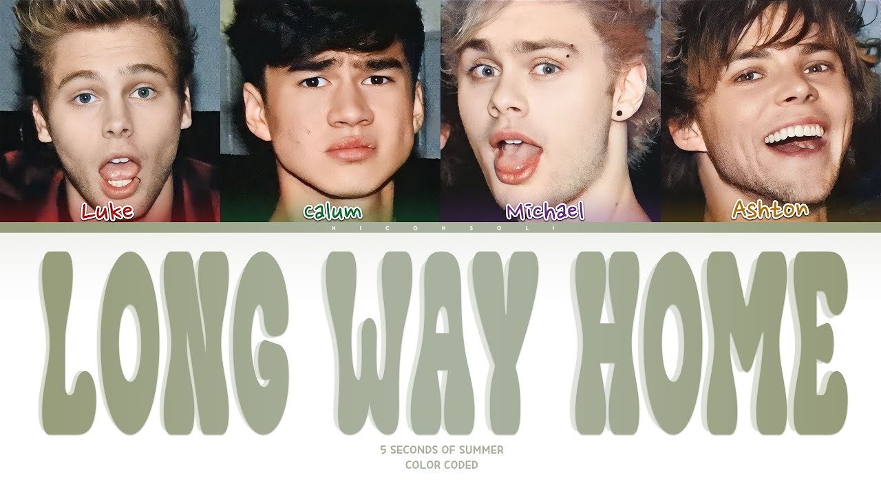 5SOS 'Long Way Home' Lyrics (5 Seconds of Summer Color Coded Lyrics)