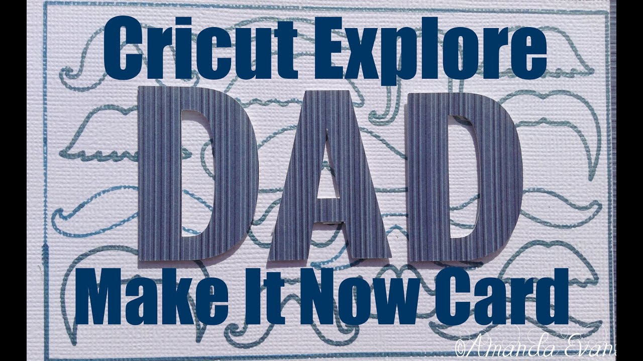 Cricut Explore Make it Now Dad Card