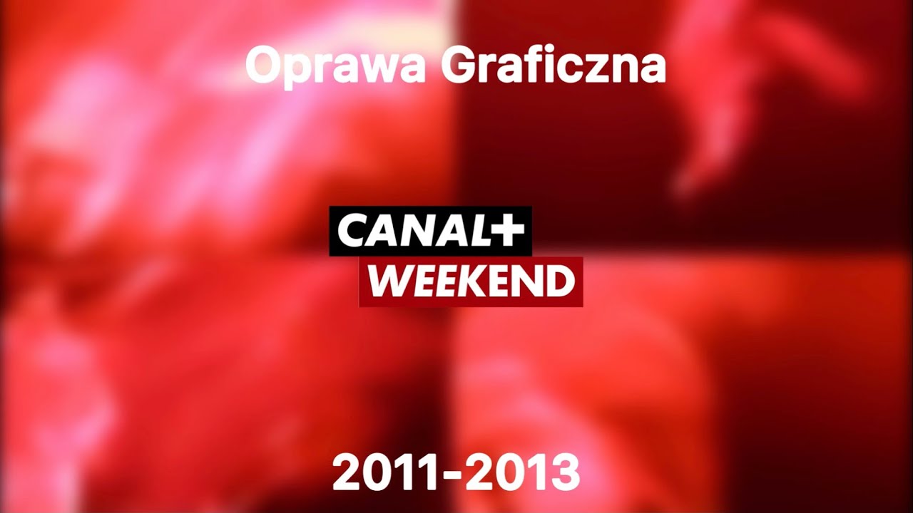 [KOMPILACJA OPRAWY GRAFICZNEJ] Canal+ Weekend - (2011-2013)