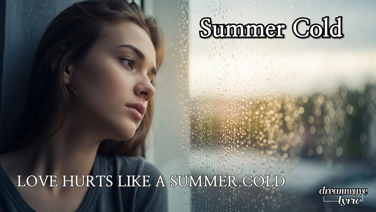 Love Hurts Like a Summer Cold 💔 | Summer Cold | Dreamwave Lyrics