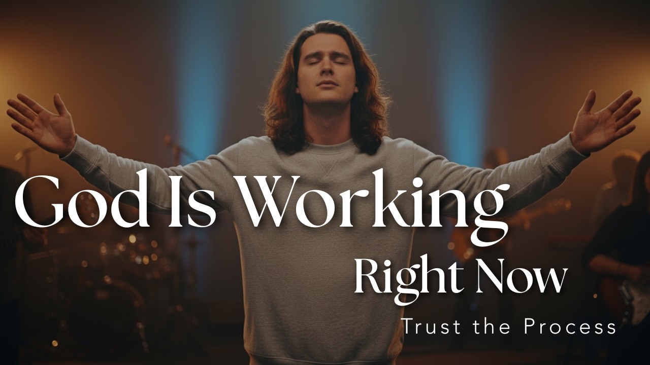 God Is Working Right Now | Powerful Worship for Faith, Peace & Trust in God