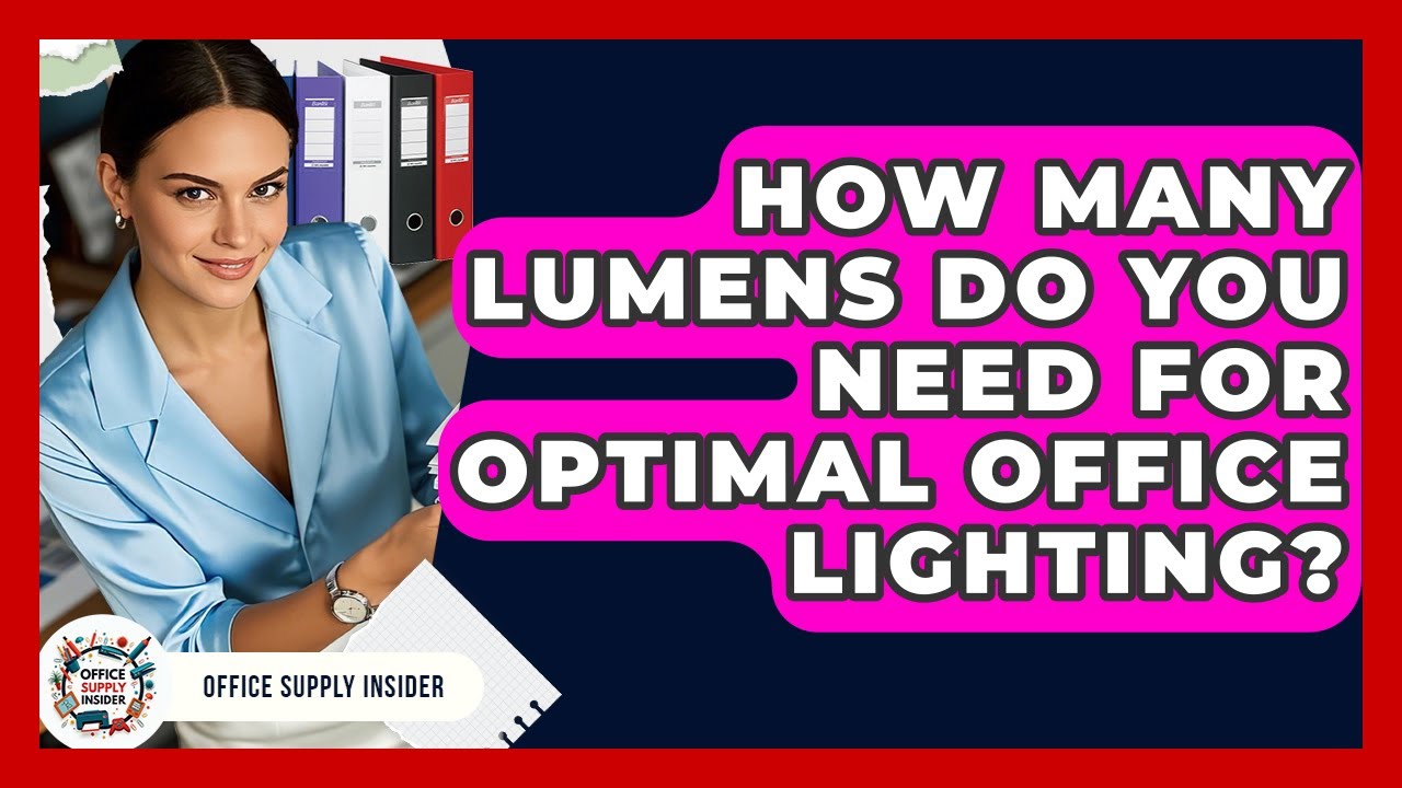 How Many Lumens Do You Need For Optimal Office Lighting? - Office Supply Insider