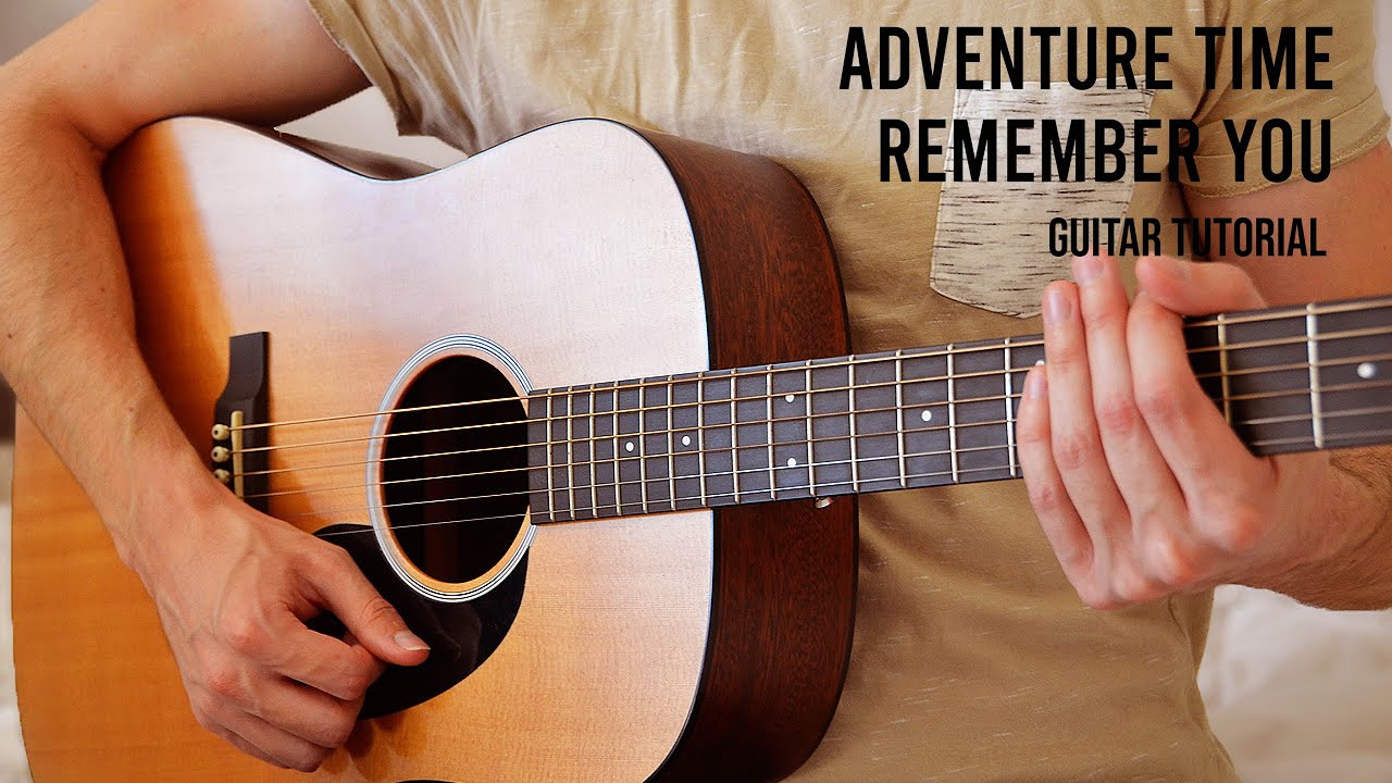 Adventure Time - Remember You EASY Guitar Tutorial With Chords / Lyric