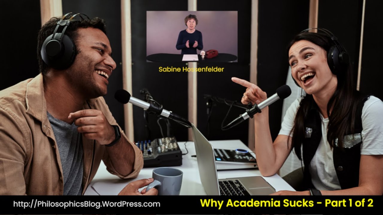 Sabine on Why Academia  Sucks - 1 of 2
