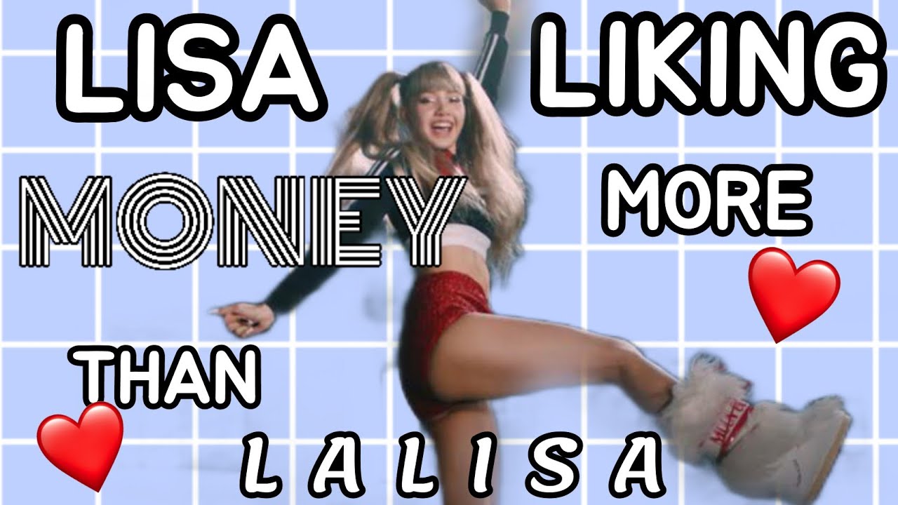 LISA LOVING MONEY MORE THAN LALISA FOR 3 MINUTES STRAIGHT