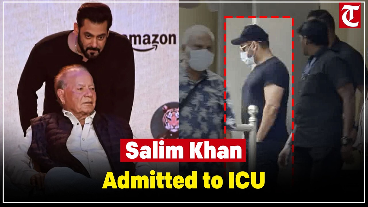 Salim Khan Hospitalised in Mumbai ICU; Salman Khan Spotted at Lilavati