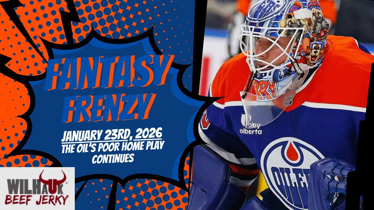 Fantasy Frenzy with Halley and Douglas - January 23rd, 2026 - The Oil’s Poor Home Play Continues