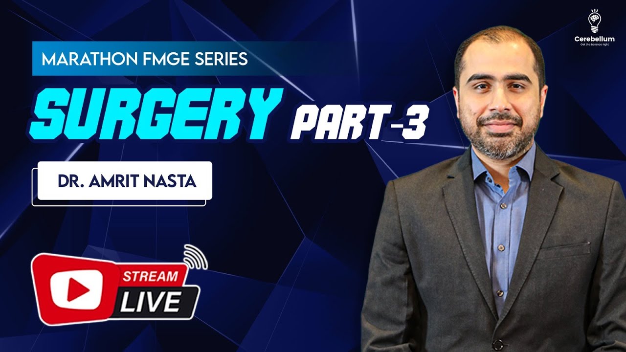 Marathon FMGE Series: Surgery Part-3 by Dr. Amrit Nasta | Cerebellum Academy