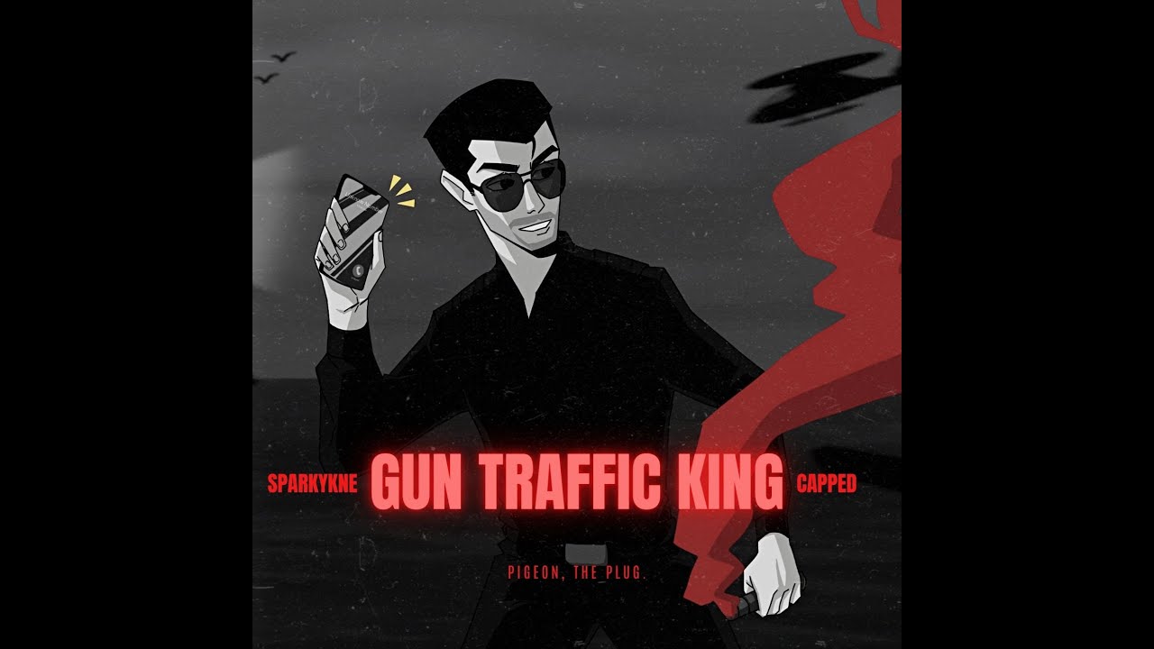SparkyKNE x Capped - Gun Traffic King (Pigeon, The Plug)