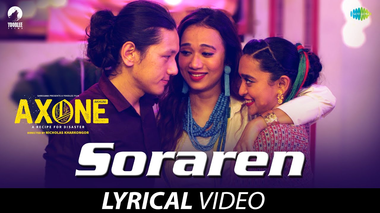 Soraren Lyrical | Axone | Sayani Gupta | Lin Laishram | Nicholas Kharkongor | Mangka Mayanglambam
