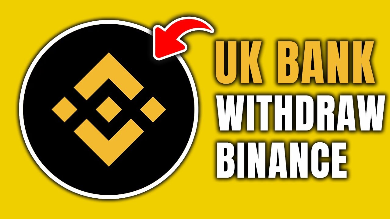 How To Withdraw To A UK Bank Account From Binance