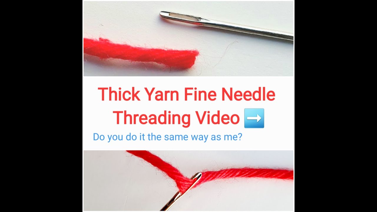 How to: thread a small, fine needle with thick yarn