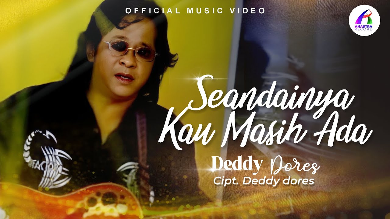 Deddy Dores - Seandainya Kau Masih Ada [Official Music Video]