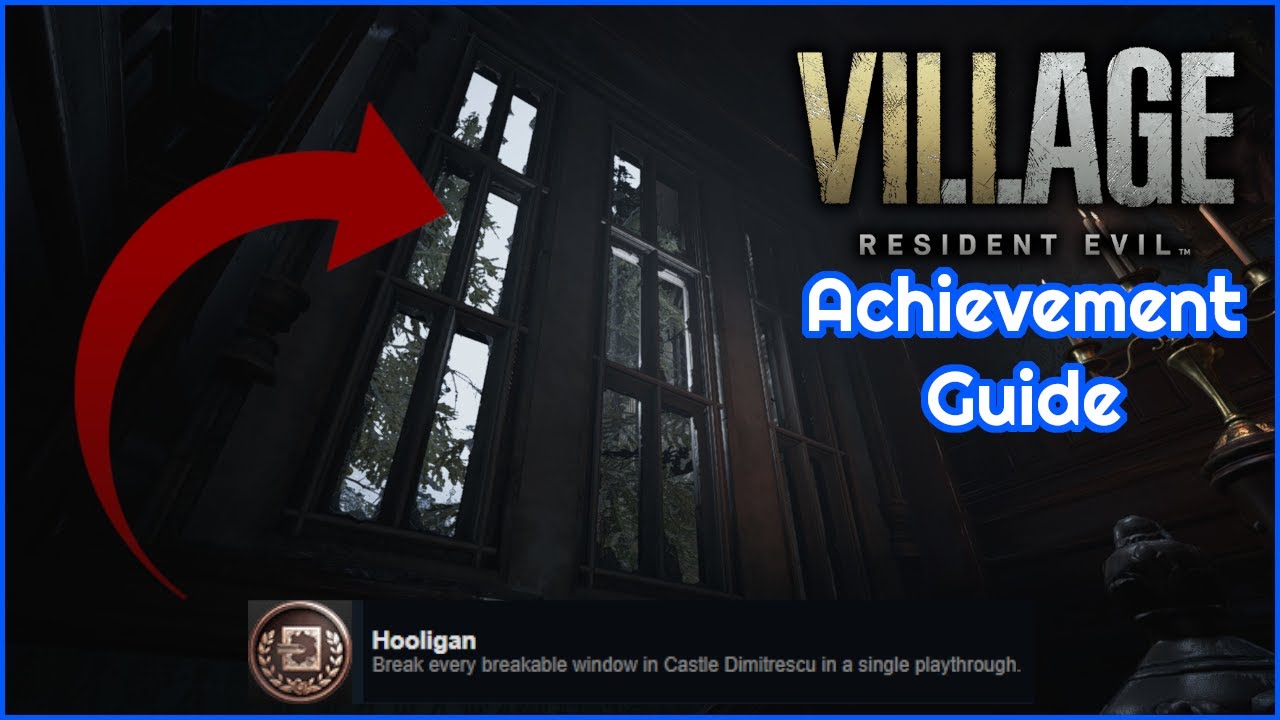 Hooligan Achievement - ALL Breakable Windows in Castle Dimitrescu