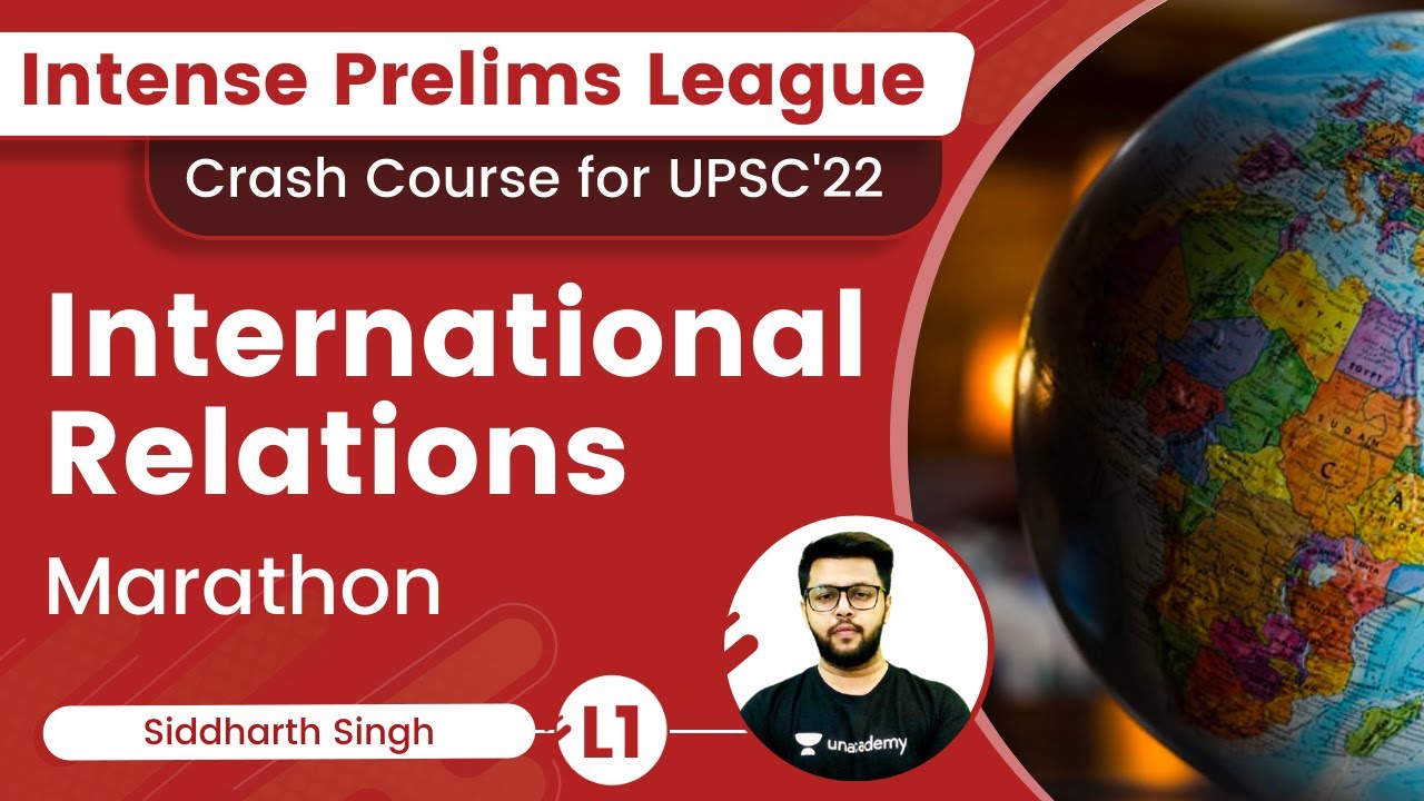 L1: International Relations | Marathon Session | Intense Prelims League | UPSC 2022 | Siddharth Sir