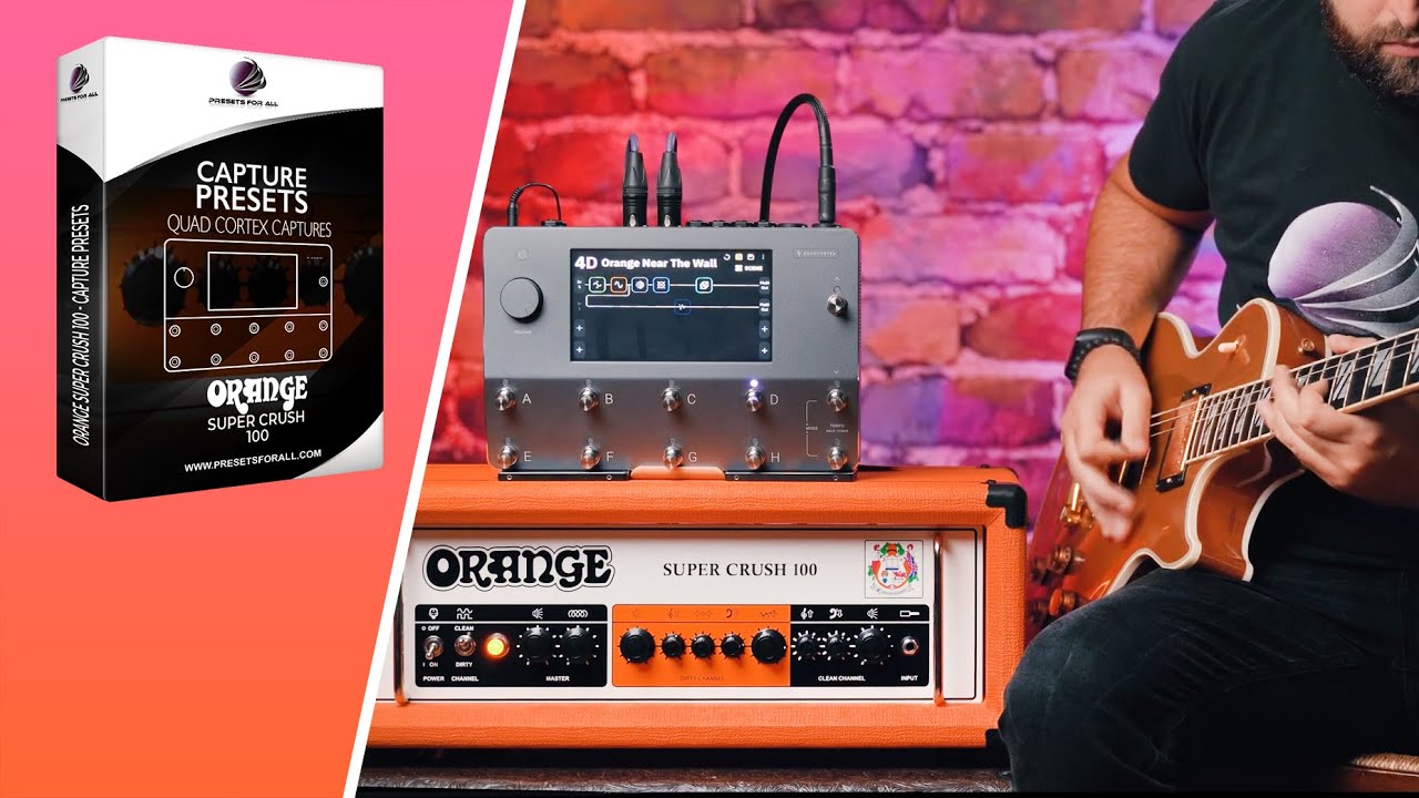 ORANGE Super Crush 100 | QUAD CORTEX PRESETS & CAPTURES