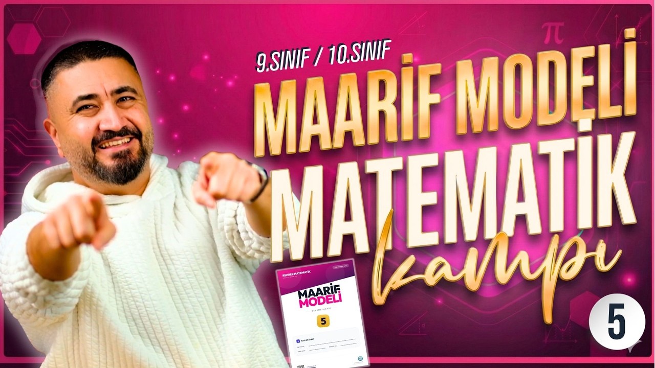 MAARİF MODELi KAMPI | TARAMA 5 | 9.Sınıf / 10.Sınıf | Rehber Matematik