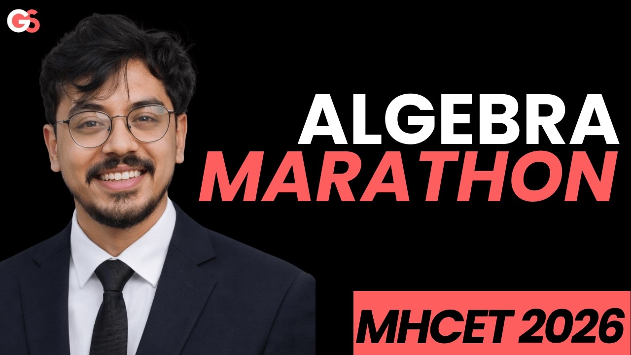 Algebra Marathon for MHCET 2026 | Complete Algebra Revision