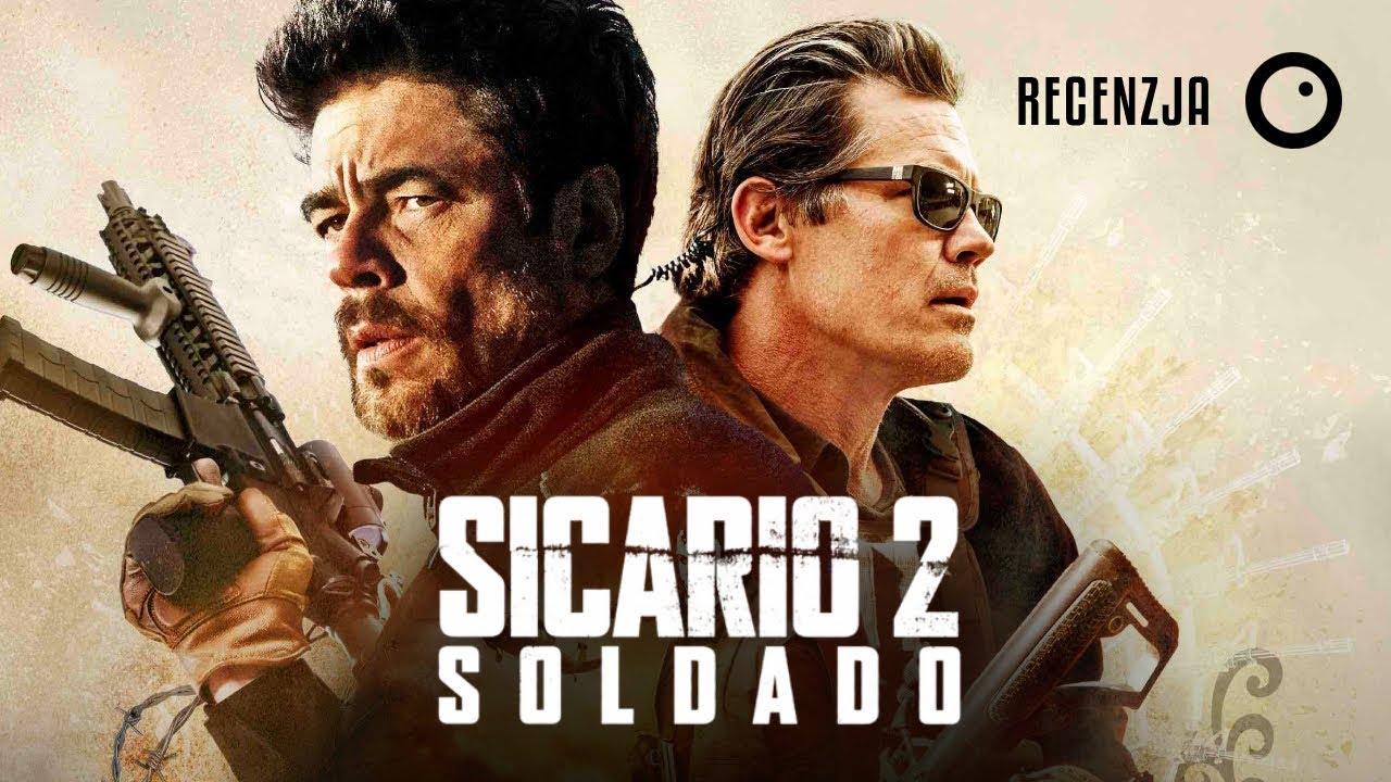 Sicario 2: Soldado - Recenzja #396