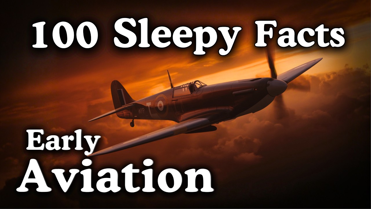 100 Sleepy Facts About Early Aviation &mdash; Fall Asleep to History &mdash; No Adverts
