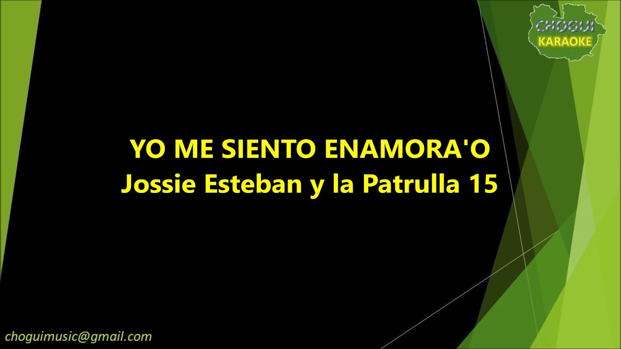 Jossie Esteban y La Patrulla 15 - Yo me siento enamora'o (Karaoke/Pista)