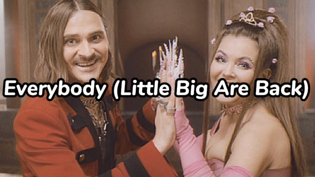 Little Big - Everybody (Little Big Are Back) (Lyrics)