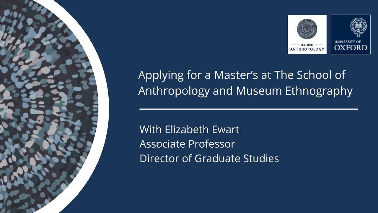 Applying for a Master's at the School of Anthropology and Museum Ethnography, University of Oxford