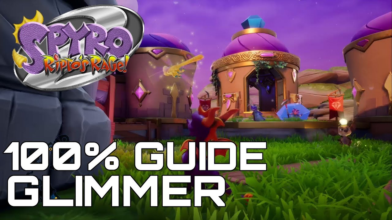 Spyro 2 Ripto's Rage (Reignited) 100% Guide GLIMMER (ALL ORBS, GEMS...)