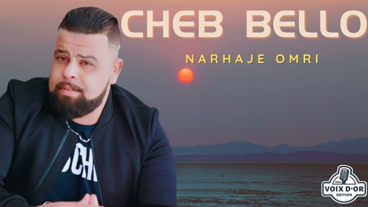 Cheb Bello - Narhaje omri