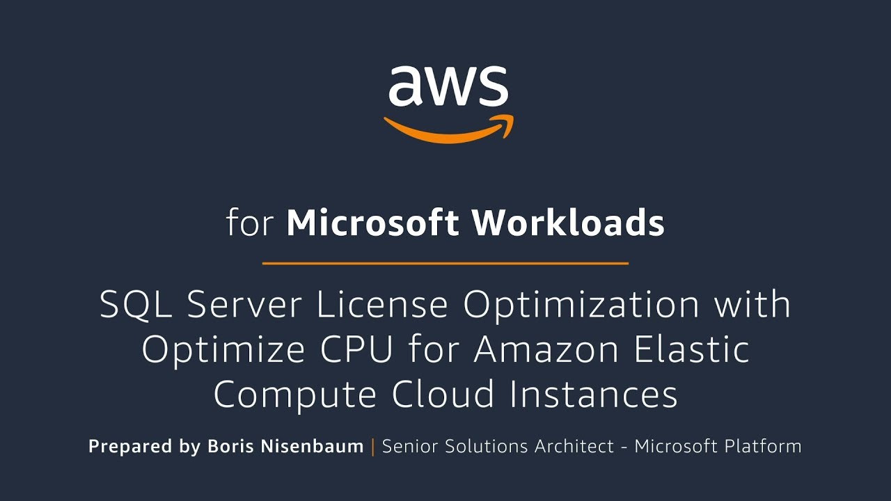 SQL Server License Optimization with Optimize CPU for Amazon Elastic Compute Cloud instances