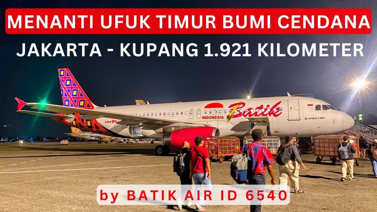 DARI JAKARTA KE KUPANG NAIK BATIK AIR ID 6540✈️ 😍PENGALAMAN PERTAMA MENGUNJUNGI NUSA TENGGARA TIMUR😇