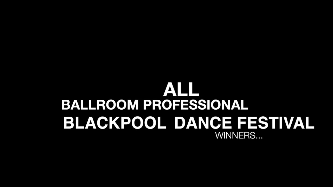 Blackpool Dance Festival 1920-2014 Winners | Professional Ballroom