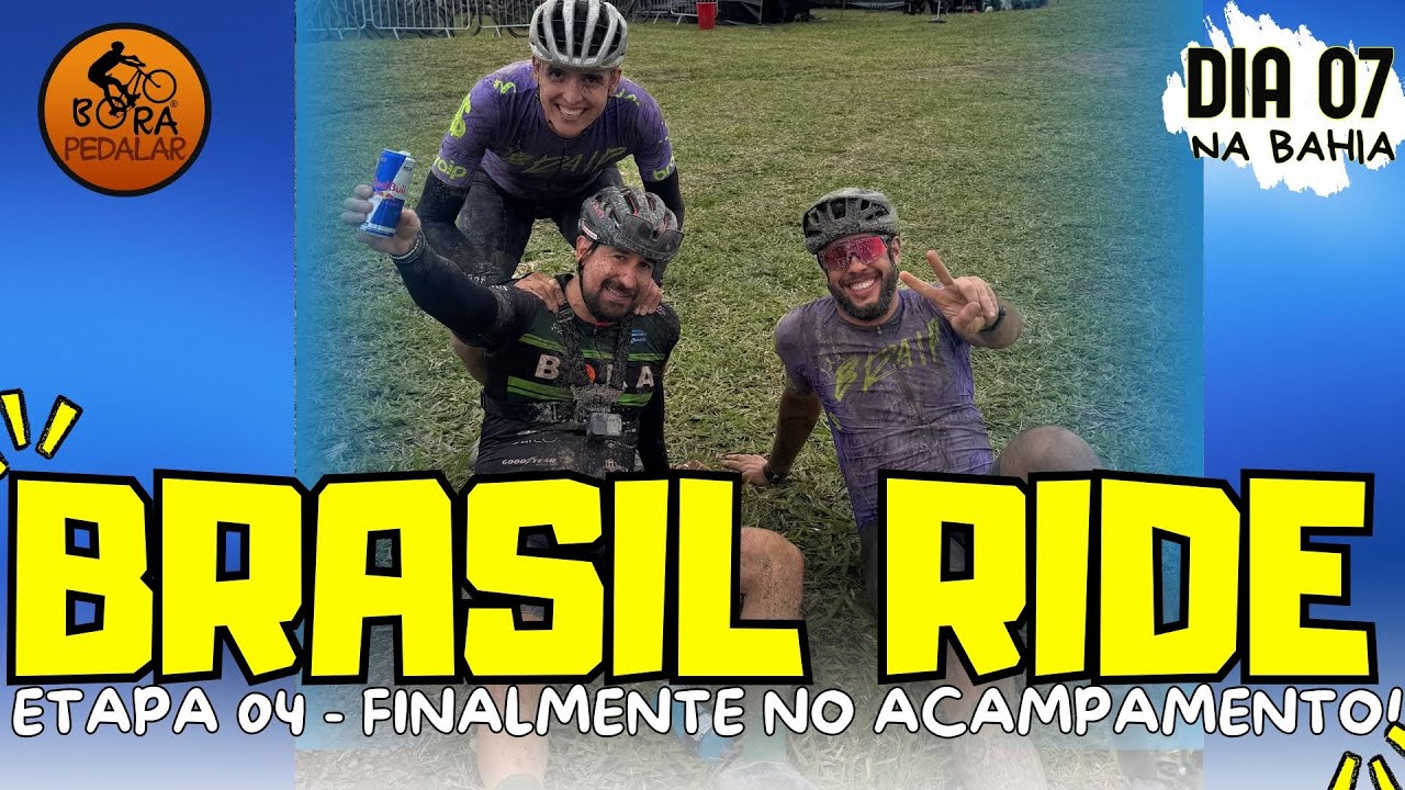 Brasil Ride Bahia - Dia 7 - Etapa 4 - Finalmente no Acampamento!