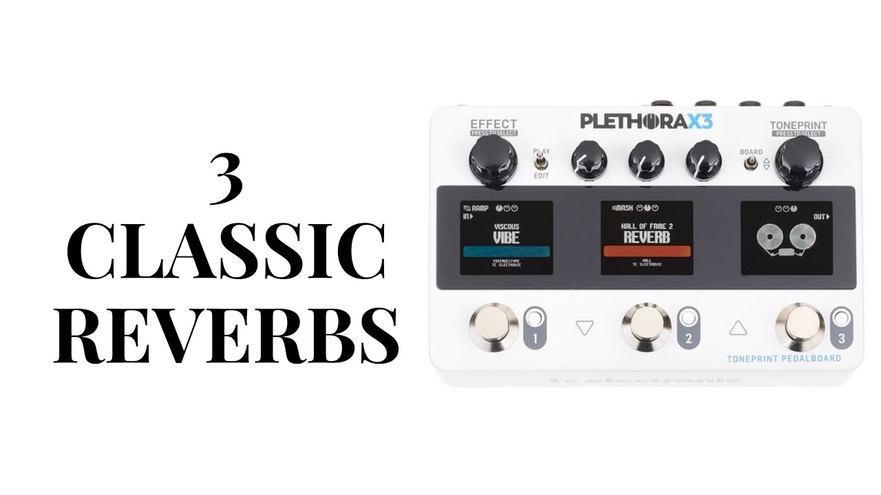 3 Classic Reverbs & How To Use Them | TC Electronic Plethora X3 @tcelectronic